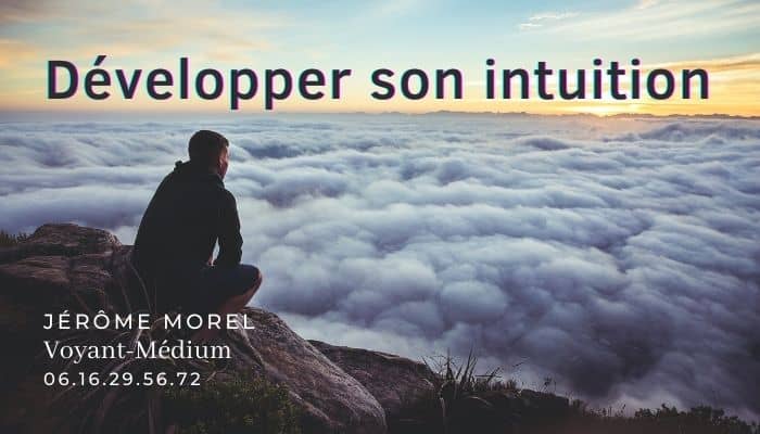 pourquoi développer son intuition jerome morel voyant