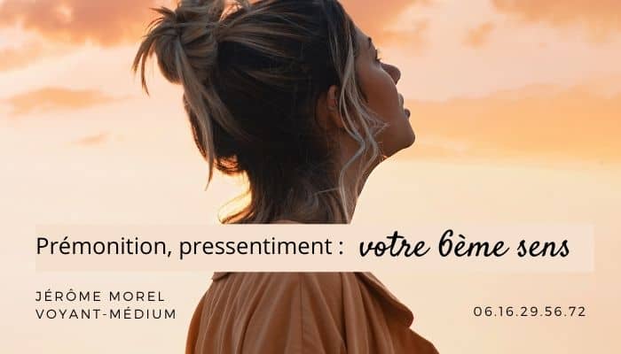 premonition pressentiment votre 6ème sens avec jerome morel voyant