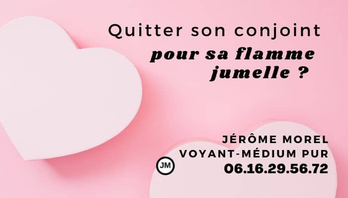 quitter son conjoint pour sa flamme jumelle