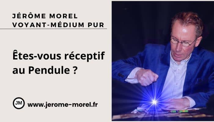 Comment savoir si l'on est réceptif au Pendule ?